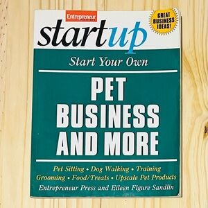 StartUp Series: Start Your Own Pet Business & More (Entrepreneur Press, 2009)